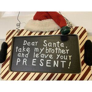 “Dear Santa, Take my brother And Leave Your Present" plaque‎ Red White Black